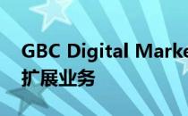 GBC Digital Marketing宣布在全国范围内扩展业务