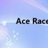 Ace Racer：速度与激情的极致挑战